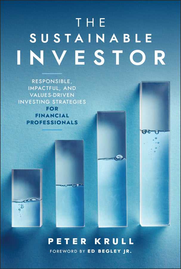 The Sustainable Investor; Responsible, Impactful, and Values-Driven Investing Strategies and Practices for Financial Professionals (Hardback) 9781394253517