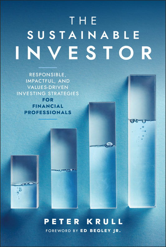 The Sustainable Investor; Responsible, Impactful, and Values-Driven Investing Strategies and Practices for Financial Professionals (Hardback) 9781394253517