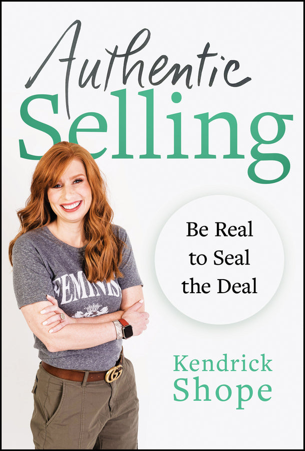 Authentic Selling; Be Real to Seal the Deal (Hardback) 9781394254057