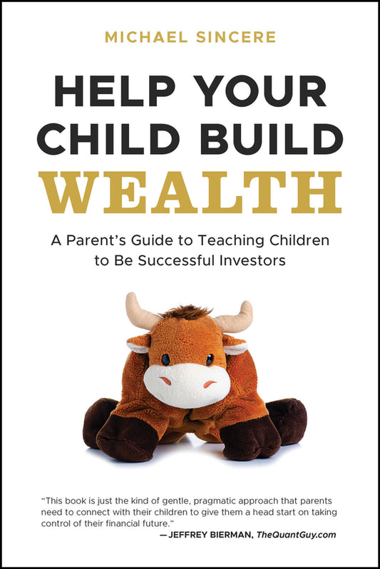 Help Your Child Build Wealth; A Parent's Guide to Teaching Children to Be Successful Investors (Paperback / softback) 9781394257232