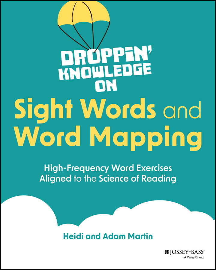 Droppin' Knowledge on Sight Words and Word Mapping; High-Frequency Word Exercises Aligned to the Science of Reading (Paperback / softback) 9781394258680