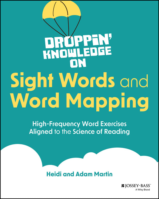 Droppin' Knowledge on Sight Words and Word Mapping; High-Frequency Word Exercises Aligned to the Science of Reading (Paperback / softback) 9781394258680