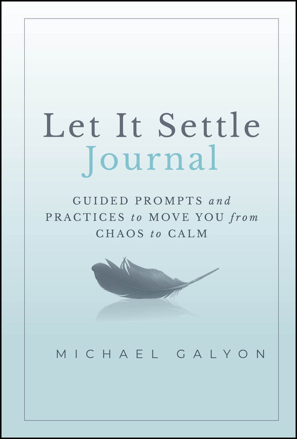 Let It Settle Journal; Guided Prompts and Practices to Move You From Chaos to Calm (Hardback) 9781394259182