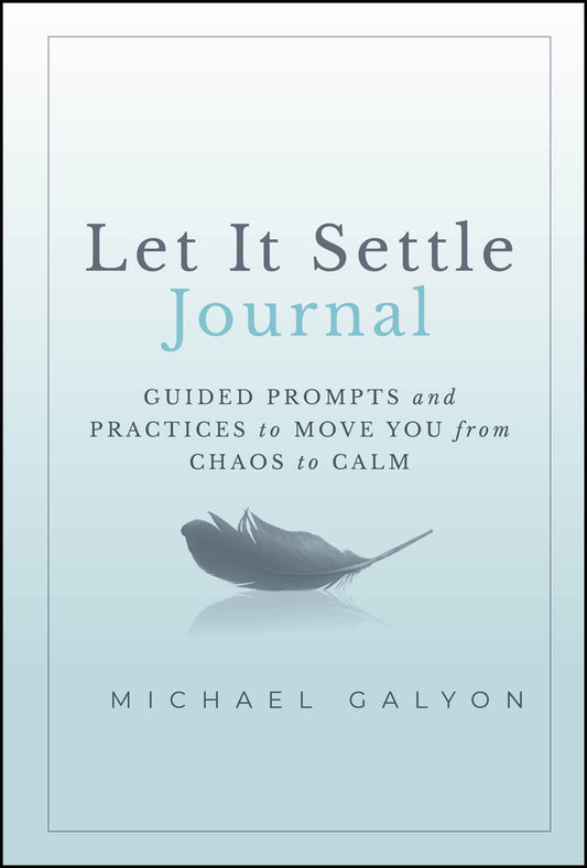 Let It Settle Journal; Guided Prompts and Practices to Move You From Chaos to Calm (Hardback) 9781394259182