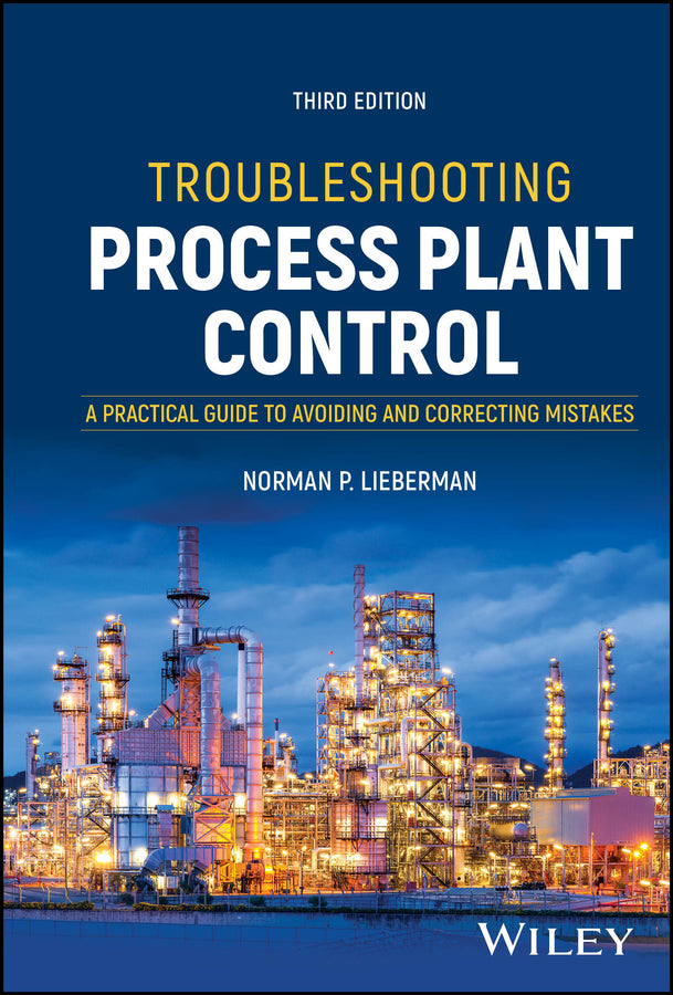Troubleshooting Process Plant Control; A Practical Guide to Avoiding and Correcting Mistakes (Hardback) 9781394262939