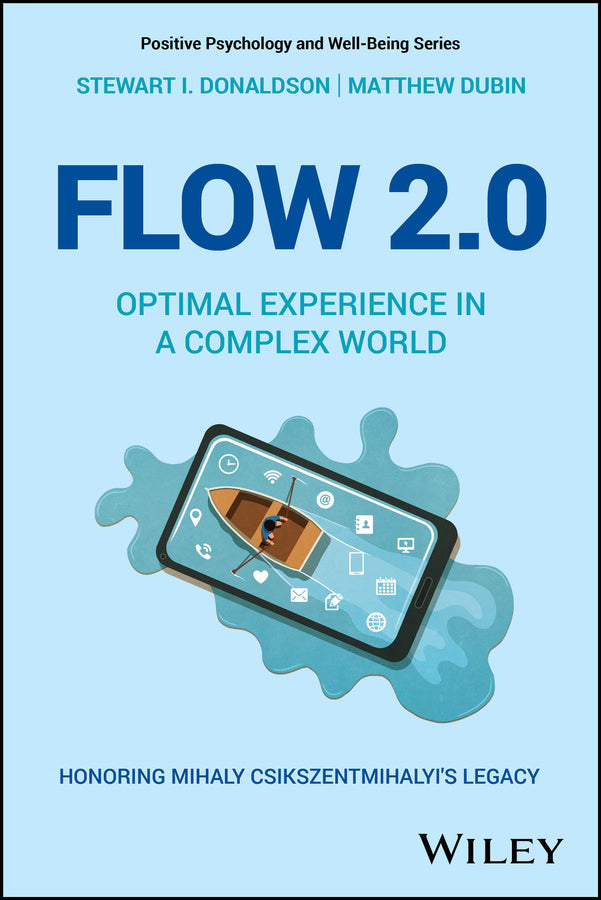 Flow 2.0; Optimal Experience in a Complex World. Honoring Mihaly Csikszentmihalyi's Legacy (Paperback / softback) 9781394262991