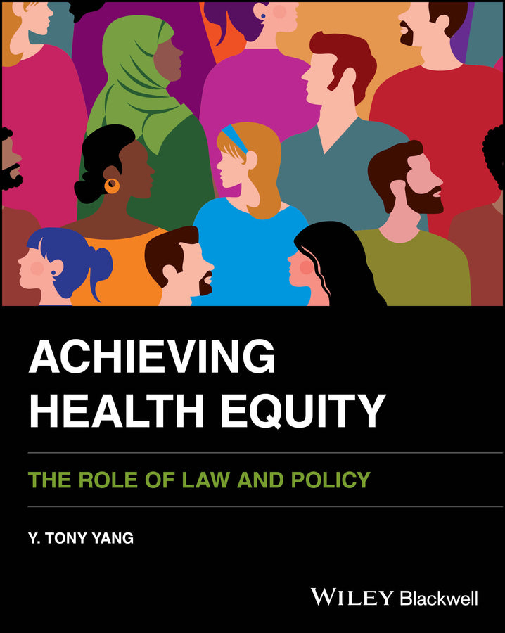 Achieving Health Equity; The Role of Law and Policy (Paperback / softback) 9781394263721