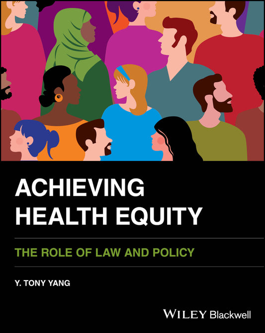 Achieving Health Equity; The Role of Law and Policy (Paperback / softback) 9781394263721
