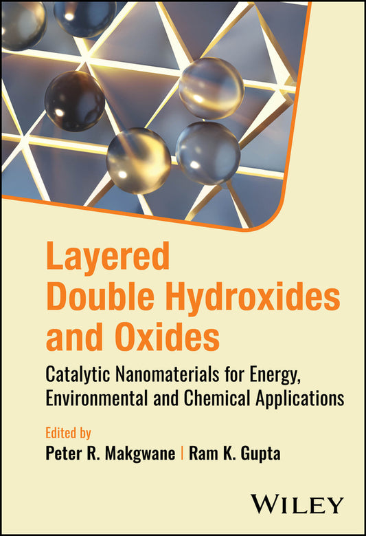 Layered Double Hydroxides and Oxides; Catalytic Nanomaterials for Energy, Environmental and Chemical Applications (Hardback) 9781394264308