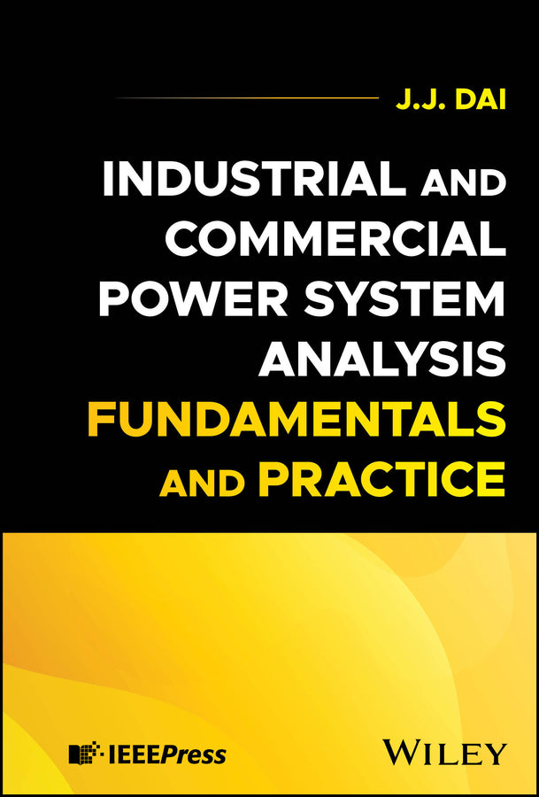 Industrial and Commercial Power System Analysis Fundamentals and Practice (Hardback) 9781394265039