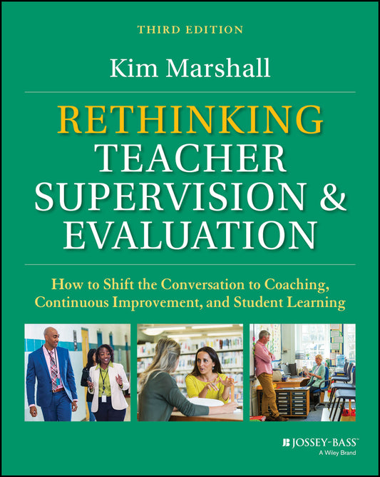 Rethinking Teacher Supervision and Evaluation; How to Shift the Conversation to Coaching, Continuous Improvement, and Student Learning (Paperback / softback) 9781394265251