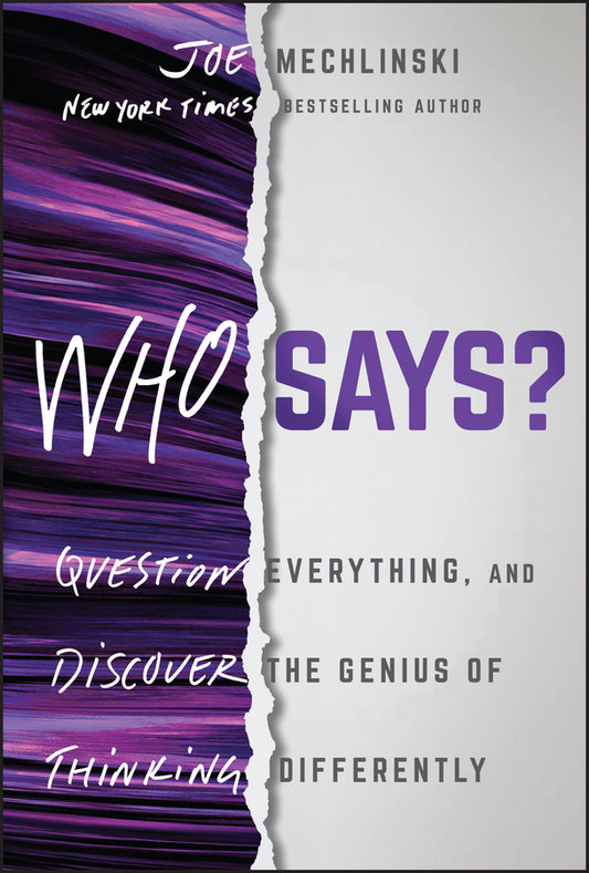 Who Says?; Question Everything and Discover the Genius of Thinking Differently (Hardback) 9781394265510