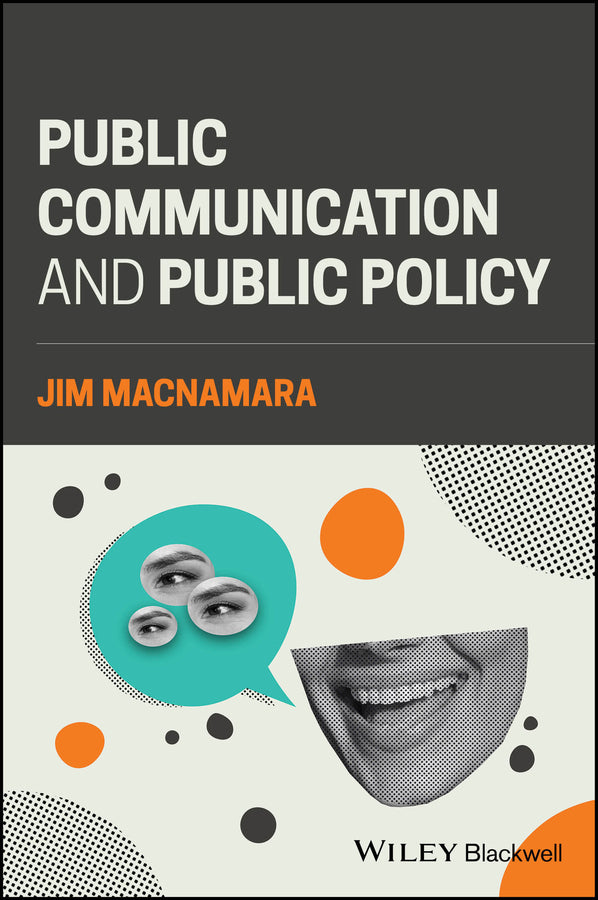 Public Communication and Public Policy; Reviving Democracy by Recalibrating Public Communication (Paperback / softback) 9781394265688