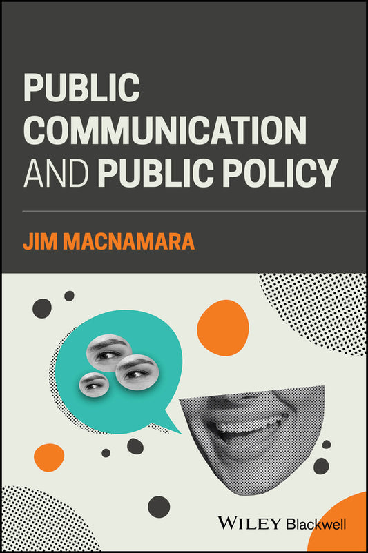 Public Communication and Public Policy; Reviving Democracy by Recalibrating Public Communication (Paperback / softback) 9781394265688