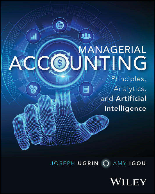 Managerial Accounting; Principles, Analytics, and Artificial Intelligence (Paperback / softback) 9781394265831
