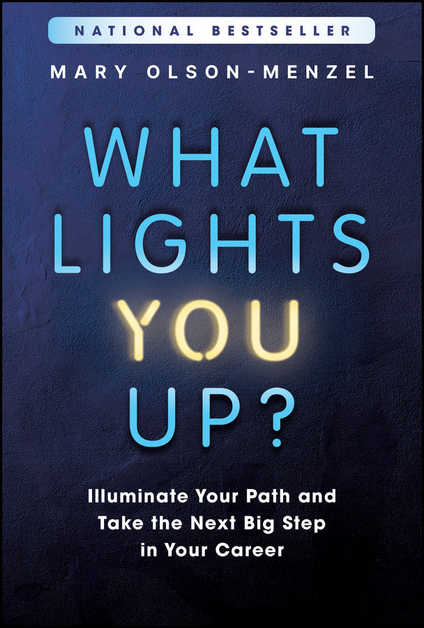 What Lights You Up?; Illuminate Your Path and Take the Next Big Step in Your Career (Hardback) 9781394267026