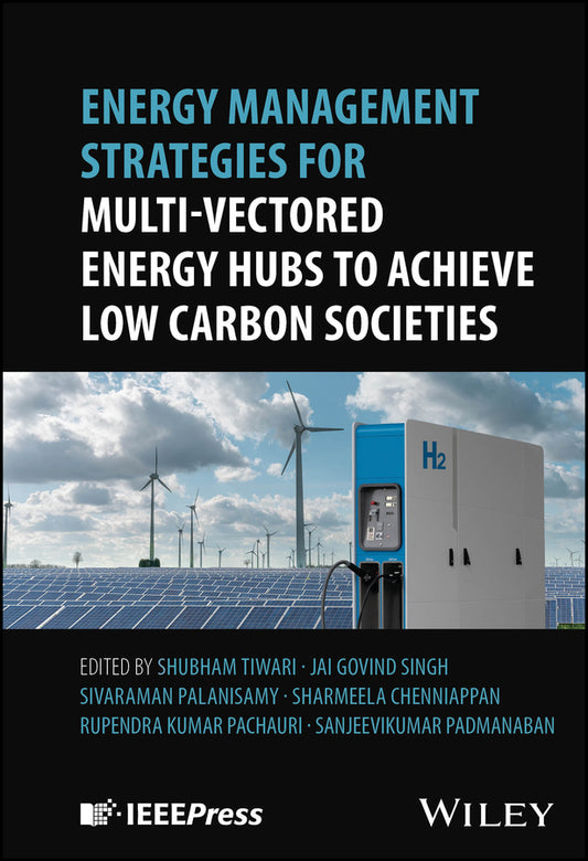 Energy Management Strategies for Multi-Vectored Energy Hubs to Achieve Low Carbon Societies (Hardback) 9781394267361