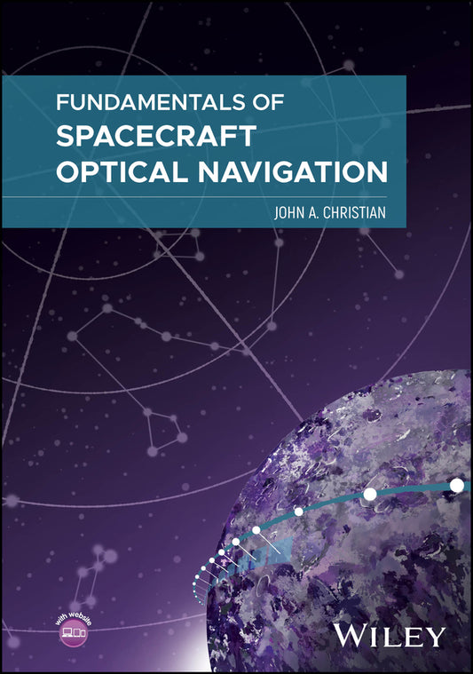 Fundamentals of Spacecraft Optical Navigation (Hardback) 9781394267712
