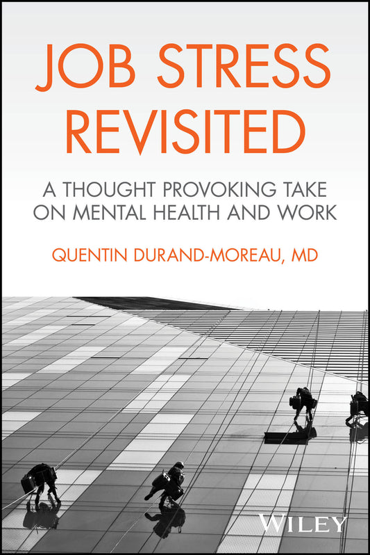 Job Stress Revisited; A Thought Provoking Take on Mental Health and Work (Paperback / softback) 9781394268283