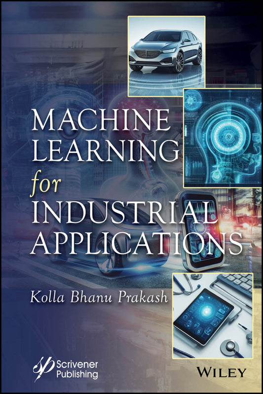 Machine Learning for Industrial Applications (Hardback) 9781394268962
