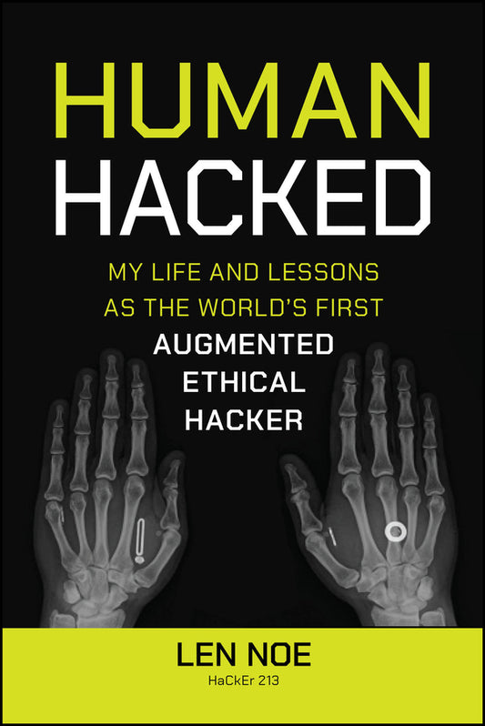 Human Hacked; My Life and Lessons as the World's First Augmented Ethical Hacker (Paperback / softback) 9781394269167
