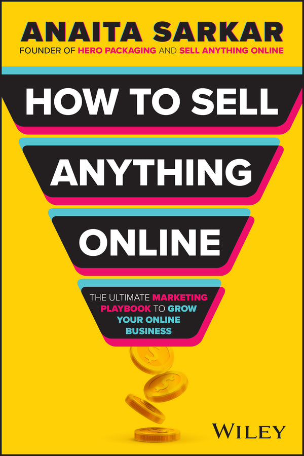 How to Sell Anything Online; The Ultimate Marketing Playbook to Grow Your Online Business (Paperback / softback) 9781394270811