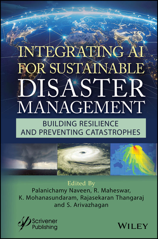 Integrating AI for Sustainable Disaster Management; Building Resilience and Preventing Catastrophes (Hardback) 9781394271573