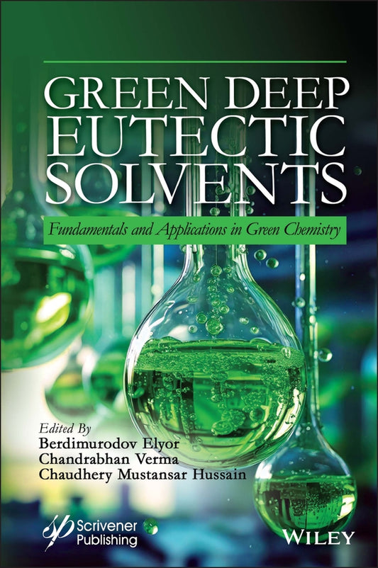 Green Deep Eutectic Solvents; Fundamentals and Applications in Green Chemistry (Hardback) 9781394272112