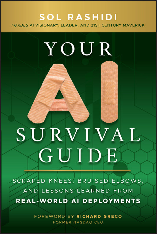 Your AI Survival Guide; Scraped Knees, Bruised Elbows, and Lessons Learned from Real-World AI Deployments (Hardback) 9781394272631