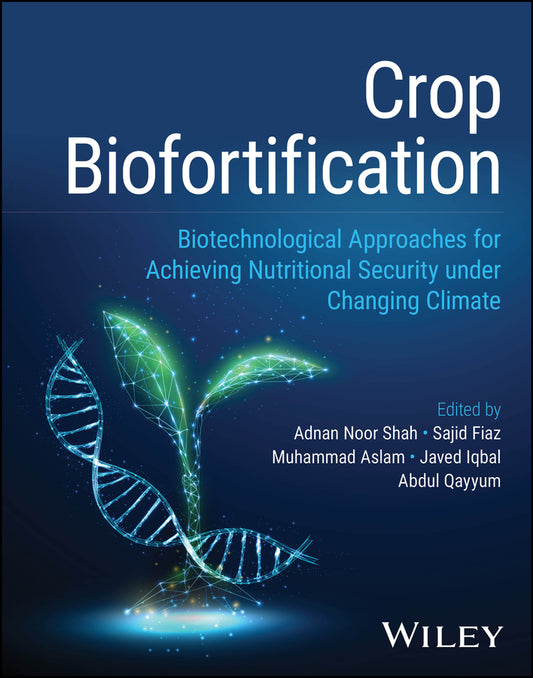 Crop Biofortification; Biotechnological Approaches for Achieving Nutritional Security under Changing Climate (Hardback) 9781394273249