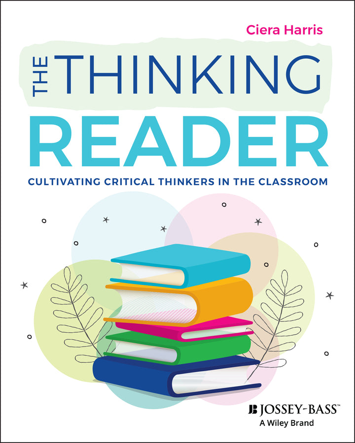 The Thinking Reader; Cultivating Critical Thinkers in the Classroom (Paperback / softback) 9781394276172