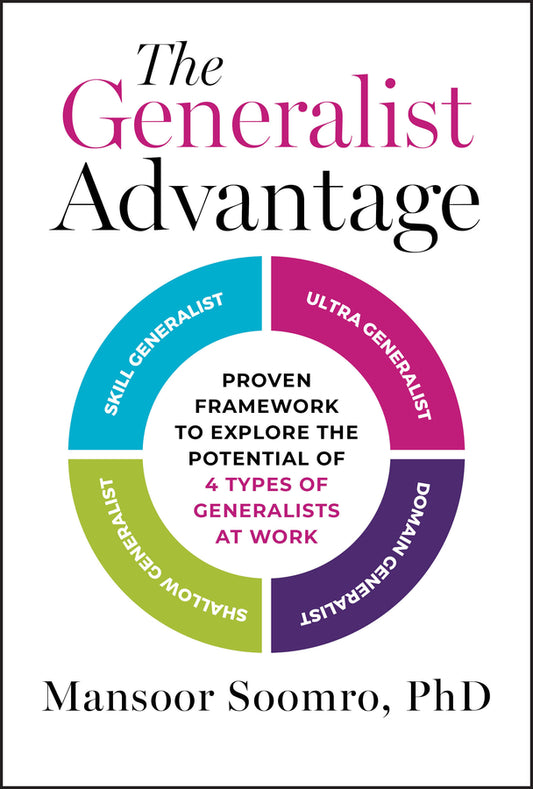 The Generalist Advantage; Proven Framework to Explore the Potential of 4 Types of Generalists at Work (Hardback) 9781394276400