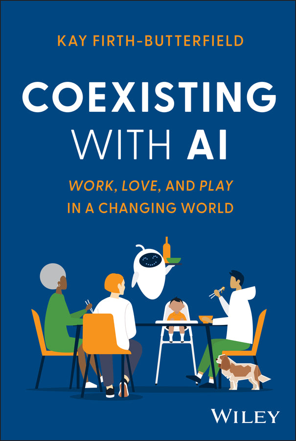 Coexisting with AI; Work, Love, and Play in a Changing World (Hardback) 9781394278107