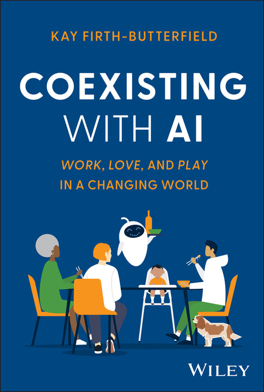 Coexisting with AI; Work, Love, and Play in a Changing World (Hardback) 9781394278107