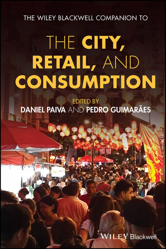 The Wiley Blackwell Companion to the City, Retail, and Consumption (Hardback) 9781394278626