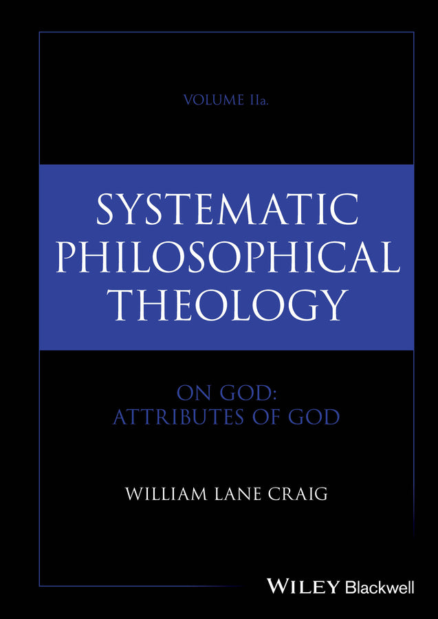 Systematic Philosophical Theology, Volume 2a; On God - Attributes of God (Hardback) 9781394278770