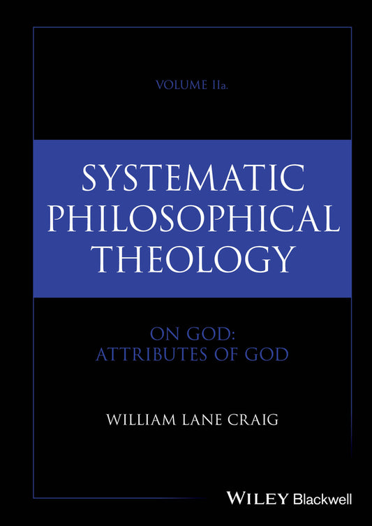 Systematic Philosophical Theology, Volume 2a; On God - Attributes of God (Hardback) 9781394278770