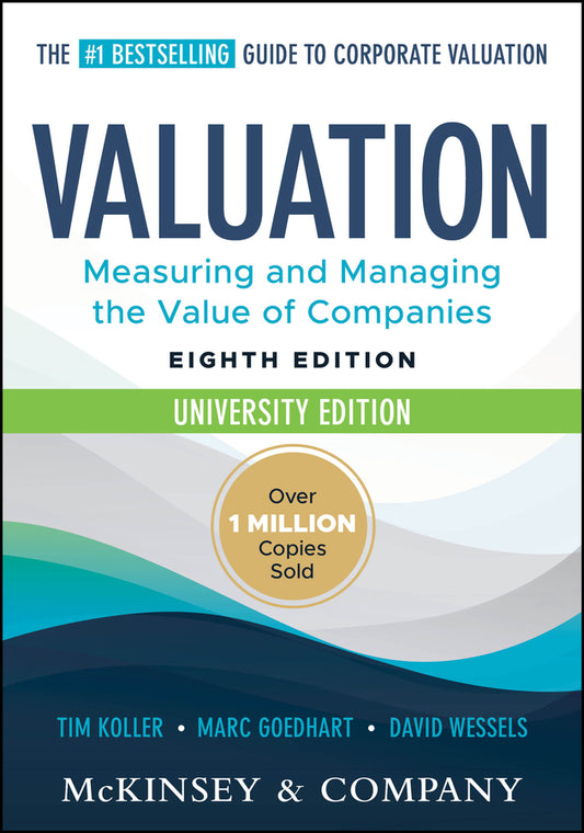 Valuation: Measuring and Managing the Value of Companies, University Edition (Paperback / softback) 9781394279470