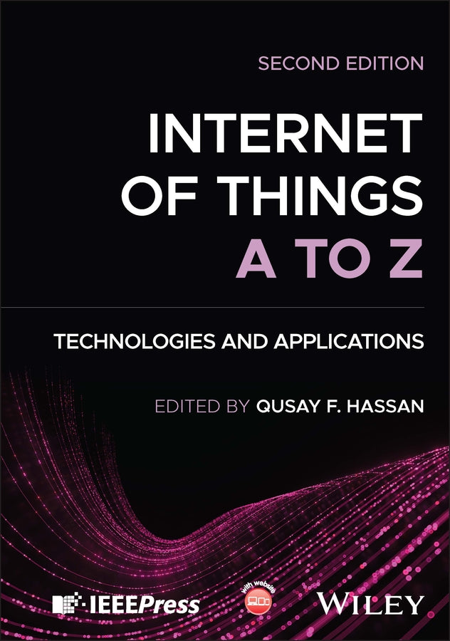 Internet of Things A to Z; Technologies and Applications (Hardback) 9781394280469