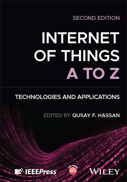 Internet of Things A to Z; Technologies and Applications (Hardback) 9781394280469