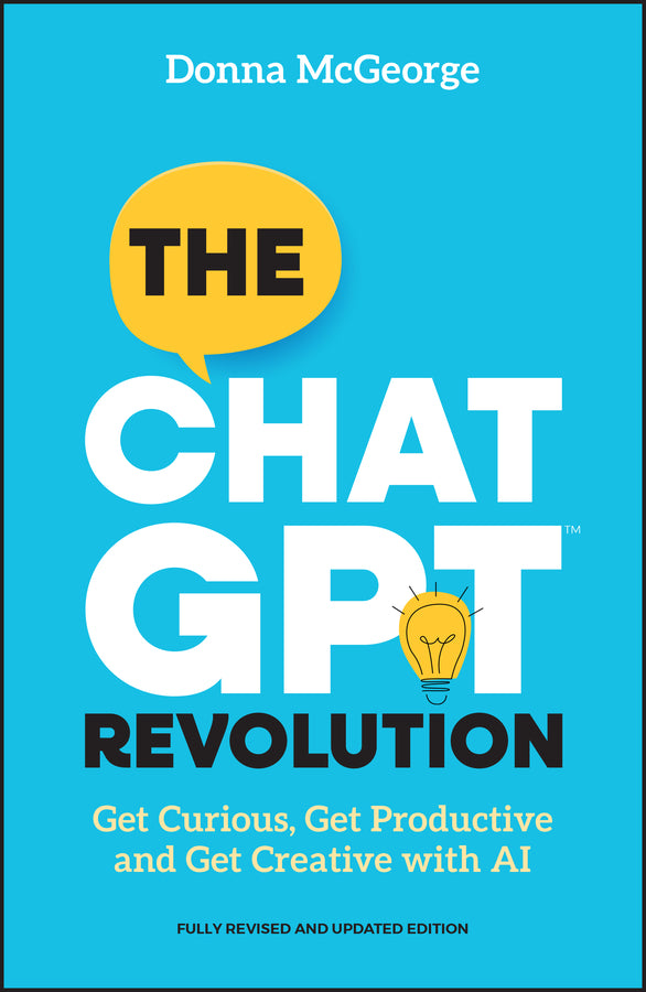 The ChatGPT Revolution; Get Curious, Get Productive and Get Creative with AI (Paperback / softback) 9781394283125