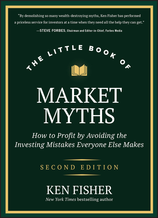 The Little Book of Market Myths; How to Profit by Avoiding the Investing Mistakes Everyone Else Makes (Hardback) 9781394283194