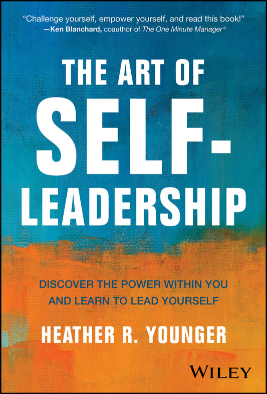 The Art of Self-Leadership; Discover the Power Within You and Learn to Lead Yourself (Hardback) 9781394283378