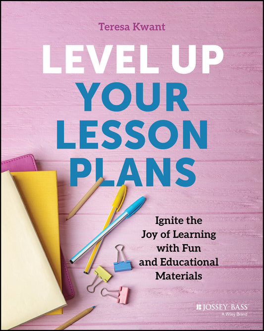 Level Up Your Lesson Plans; Ignite the Joy of Learning with Fun and Educational Materials (Paperback / softback) 9781394283507