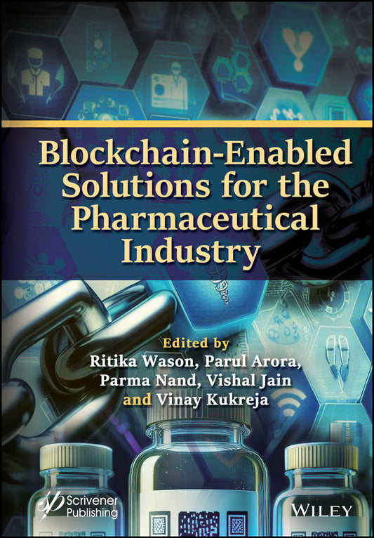 Blockchain-Enabled Solutions for the Pharmaceutical Industry (Hardback) 9781394287932