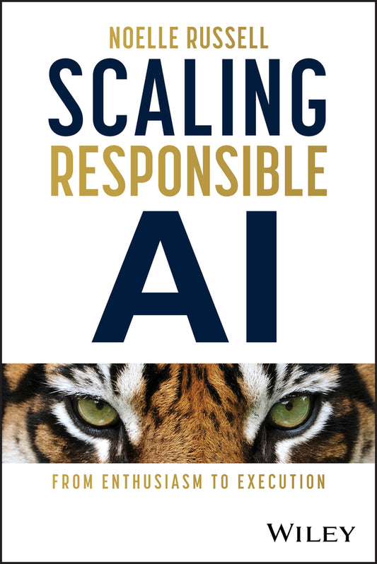 Scaling Responsible AI; From Enthusiasm to Execution (Hardback) 9781394289646