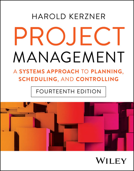 Project Management; A Systems Approach to Planning, Scheduling, and Controlling (Hardback) 9781394290031