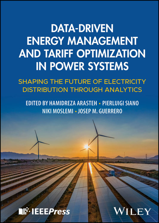 Data-Driven Energy Management and Tariff Optimization in Power Systems; Shaping the Future of Electricity Distribution through Analytics (Hardback) 9781394290277