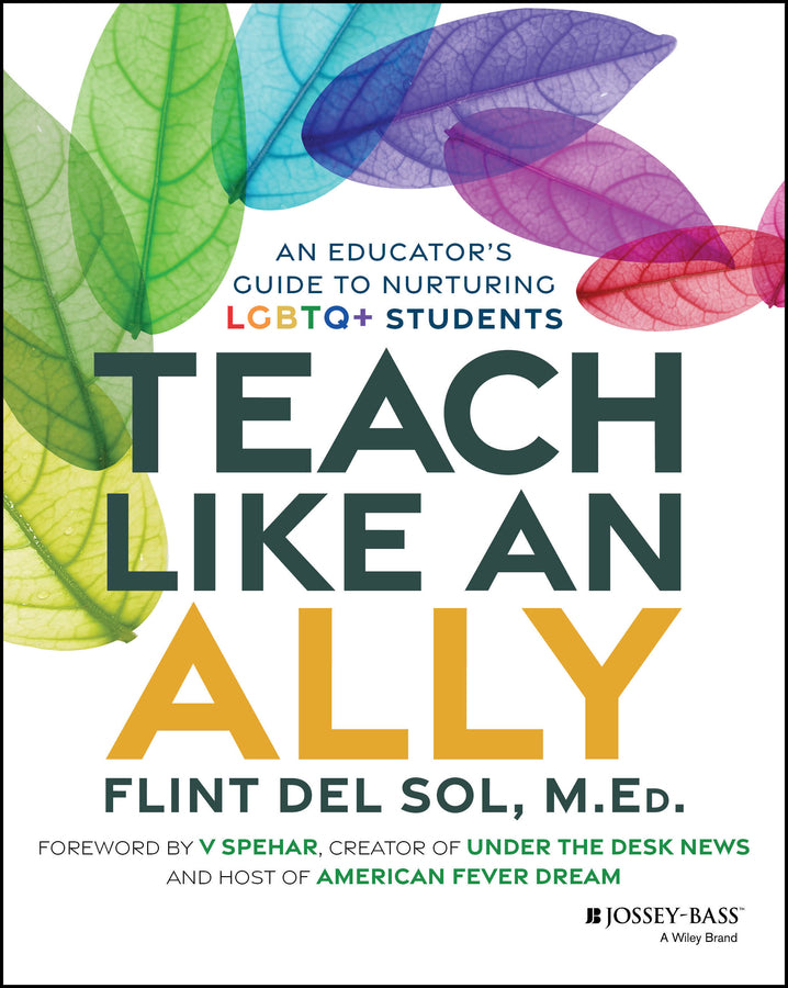 Teach Like an Ally; An Educator's Guide to Nurturing LGBTQ+ Students (Paperback / softback) 9781394291571