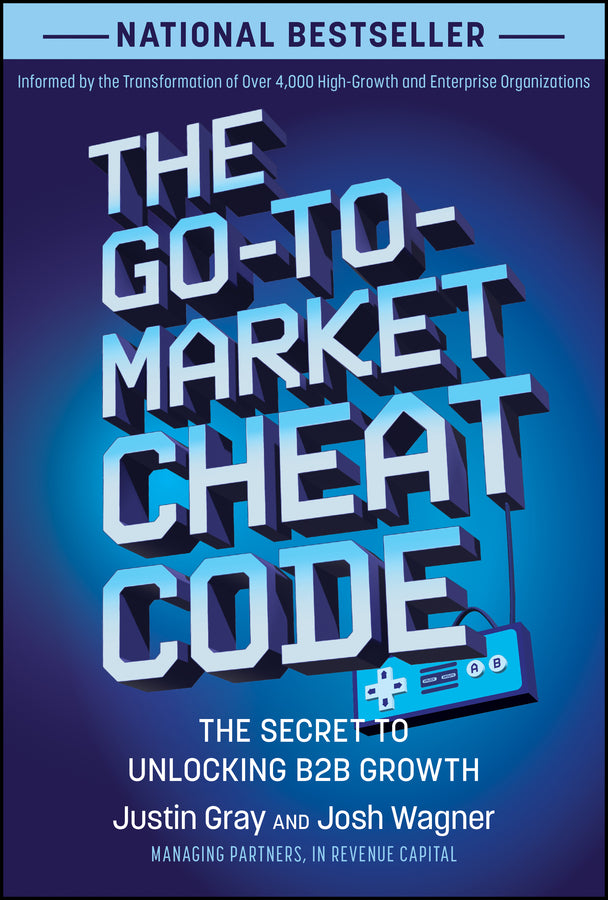 The Go-to-Market Cheat Code; The Secret to Unlocking B2B Growth (Hardback) 9781394292103